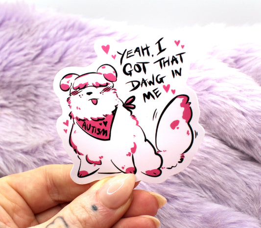 I Got That Dawg In Me Autism Sticker (70mm)