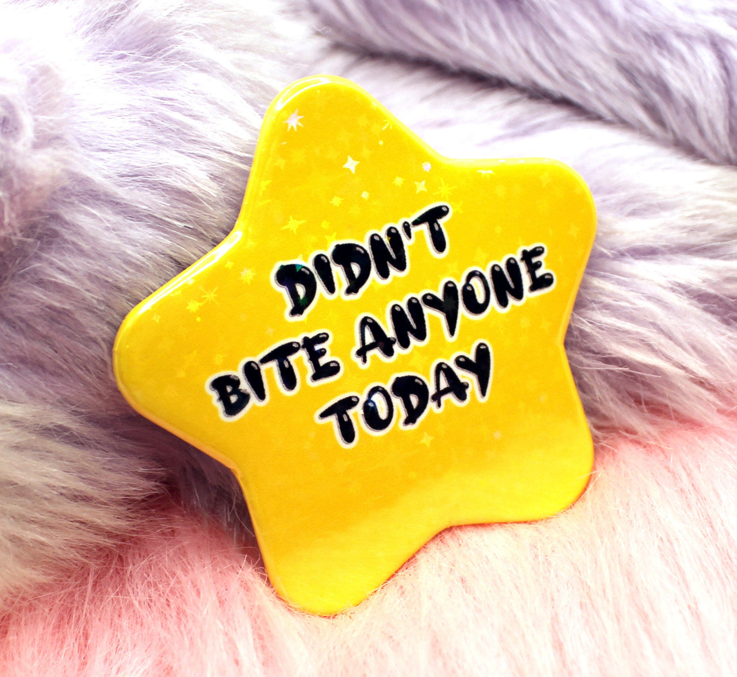Didn't Bite Anyone Today Star Badge (55mm)