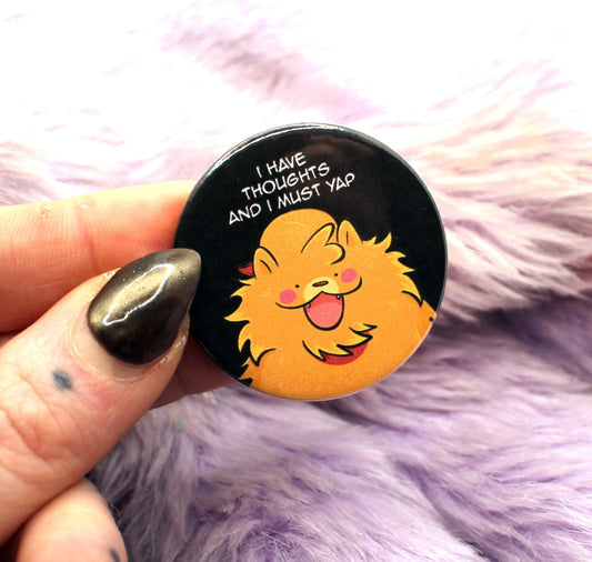 I Have Thoughts And I Must Yap Pombon Puppy Pokemon Circular Badge (38mm)
