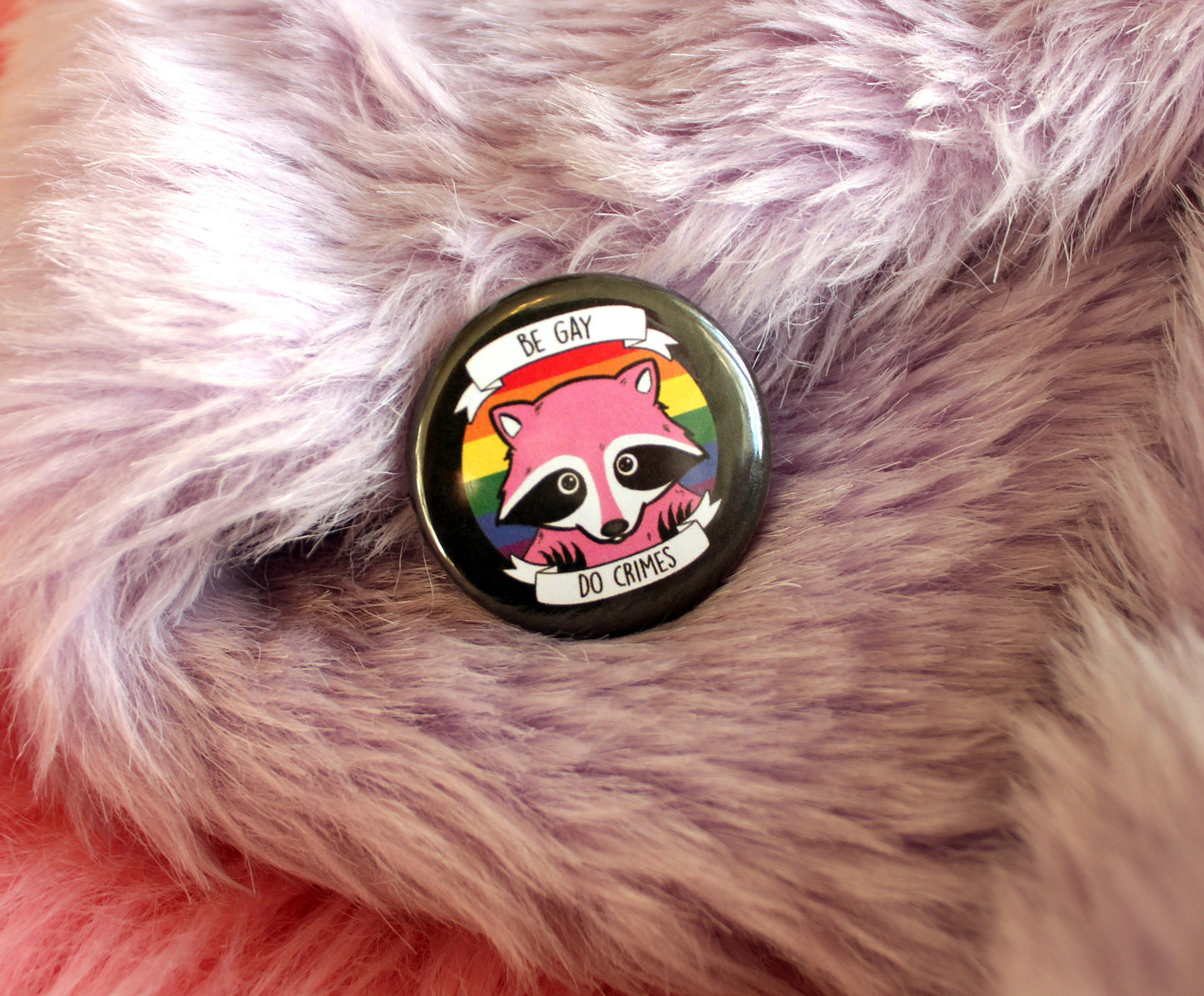 Be Gay Do Crimes Badge (38mm) Raccoon queer LGBTQ Pride