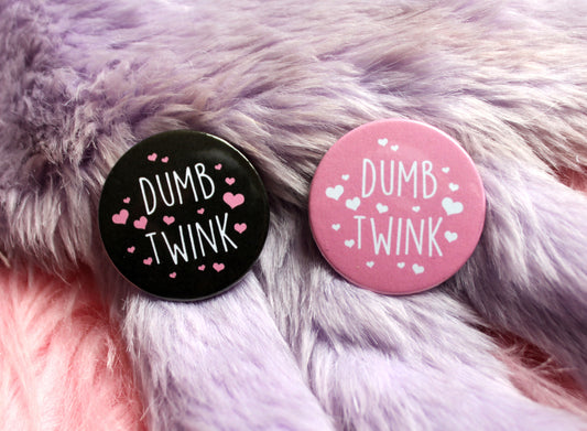 Dumb Twink Badges (38mm)