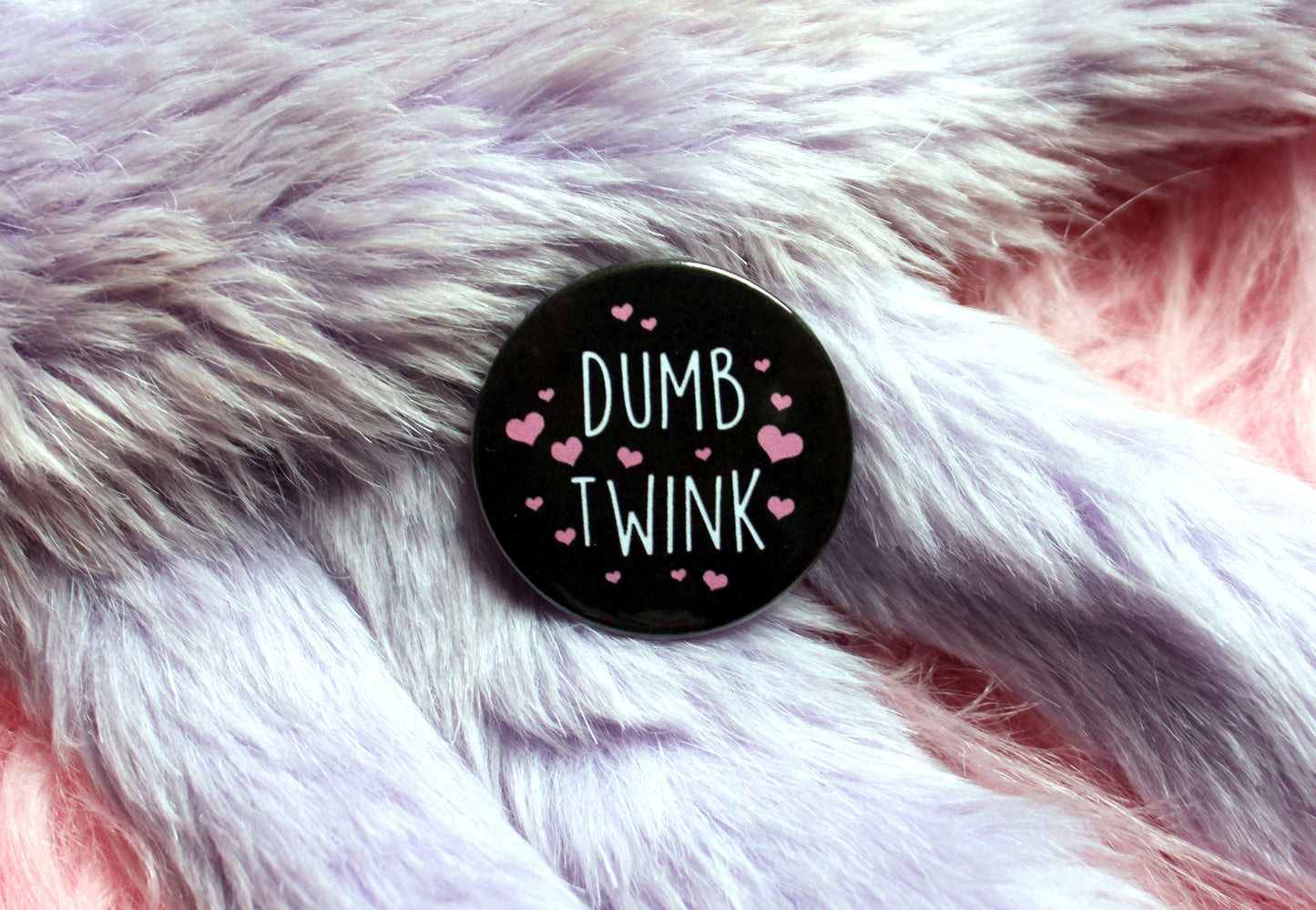 Dumb Twink Badges (38mm)