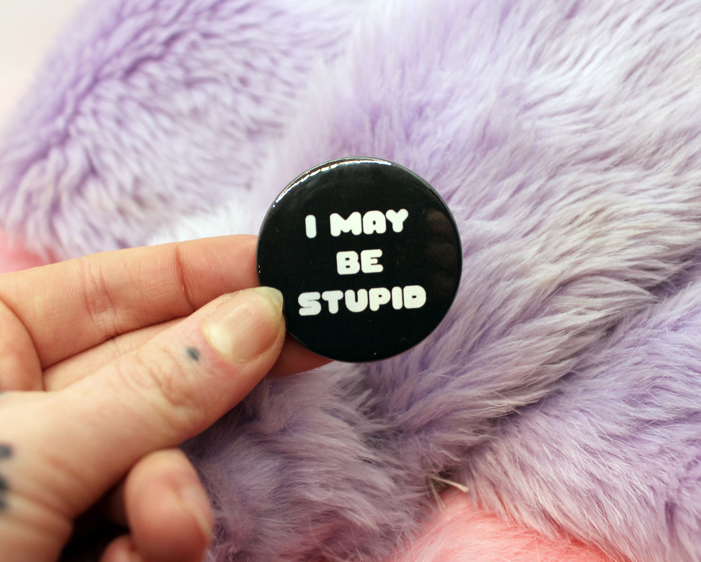 I May Be Stupid Badges (38mm) - Pink and Black set