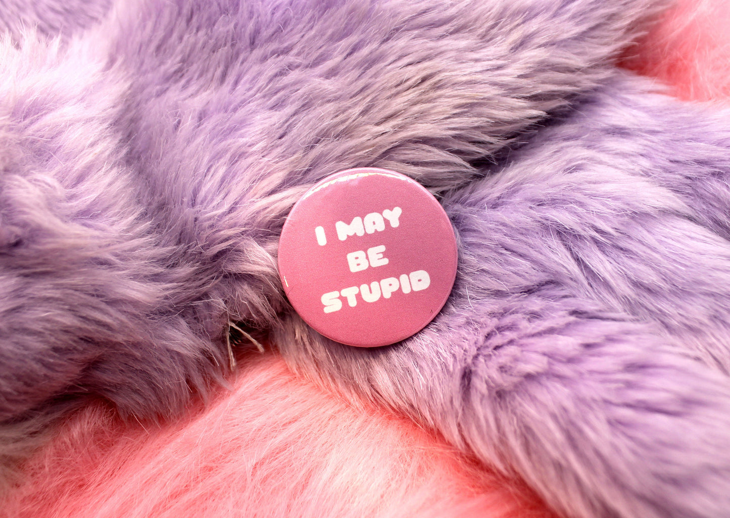 I May Be Stupid Badges (38mm) - Pink and Black set