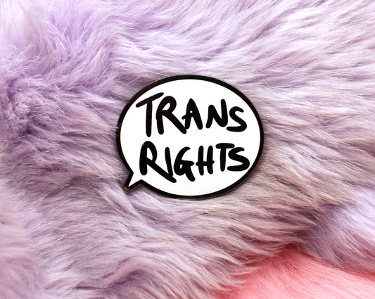 Trans Rights Speechbubble Enamel Pin (A Grade, Hard, Black Nickel)