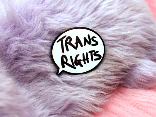 Trans Rights Speechbubble Enamel Pin (A Grade, Hard, Black Nickel)