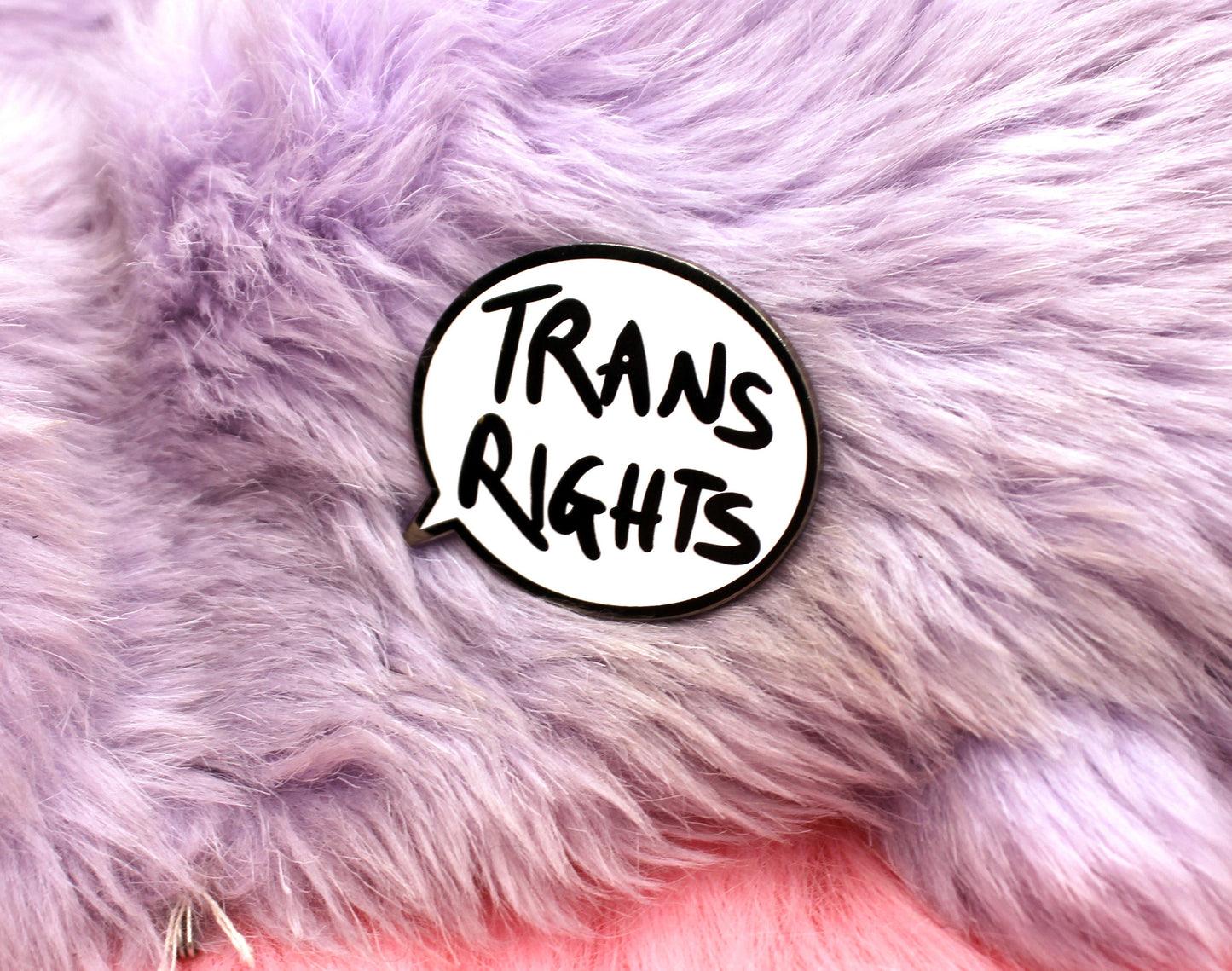 Trans Rights Speechbubble Enamel Pin (A Grade, Hard, Black Nickel)