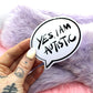 Yes, I am Autistic Speech Bubble Sticker (8cm)