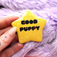 Good Puppy Star Badge (55mm)