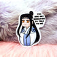 Lan Wangji You Are Not Qualified To Talk To Me Sticker (8cm)