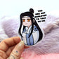 Lan Wangji You Are Not Qualified To Talk To Me Sticker (8cm)