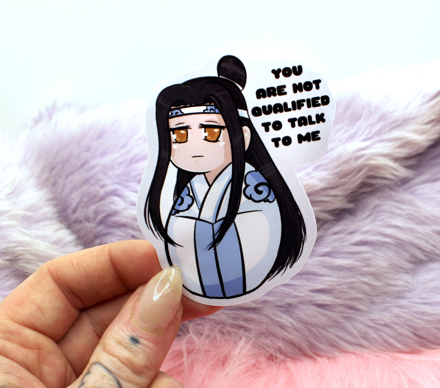 Lan Wangji You Are Not Qualified To Talk To Me Sticker (8cm)