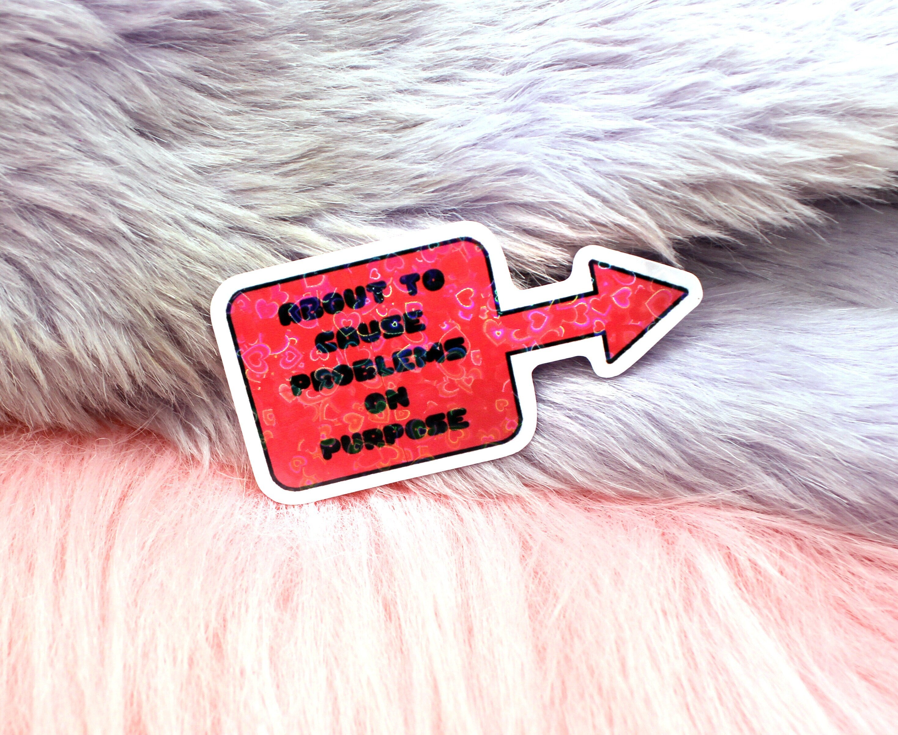 About To Cause Problems On Purpose Sticker (6cm) – OccultTrash