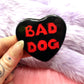 Bad Dog Heart Badge (55mm)