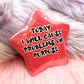 Today I Will Cause Problems On Purpose Star Badge (55mm)