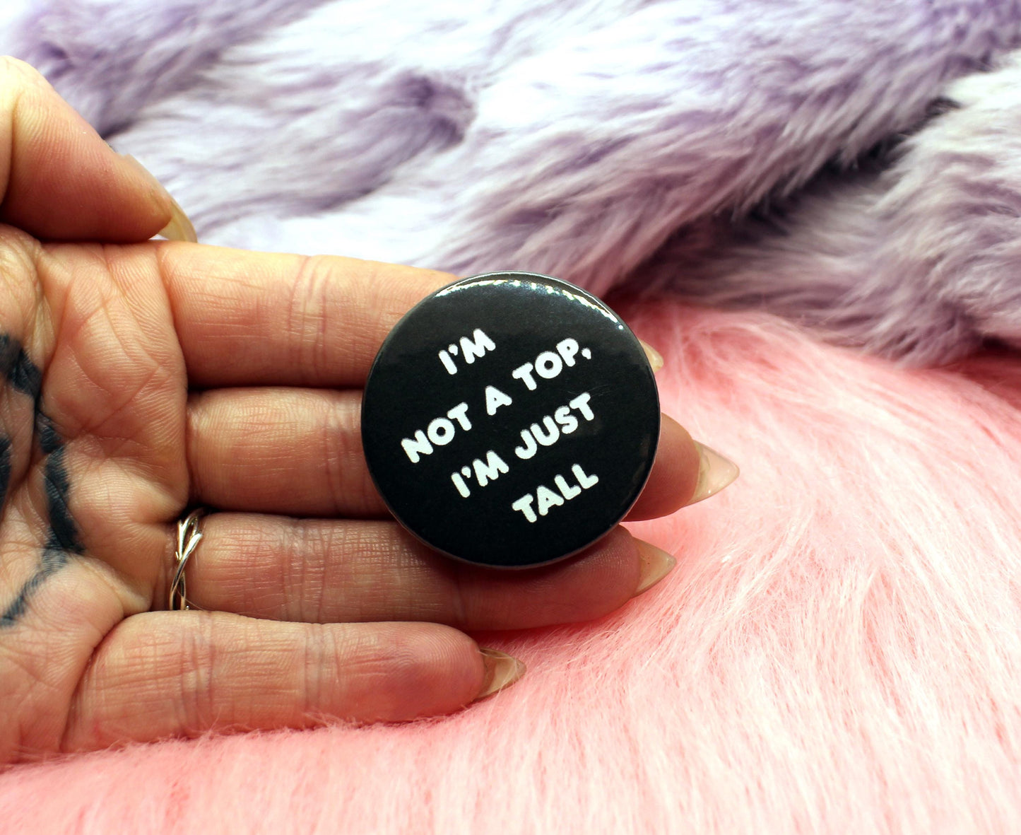 I'm Not a Top I'm Just Tall Badge (38mm)