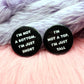 I'm Not a Top I'm Just Tall Badge (38mm)