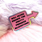 Pretty Princess Allegations Holographic Sticker (6cm)