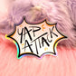 Yap Attack Holographic Sticker (7cm)