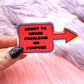 About To Cause Problems On Purpose Holographic Sticker (6cm)