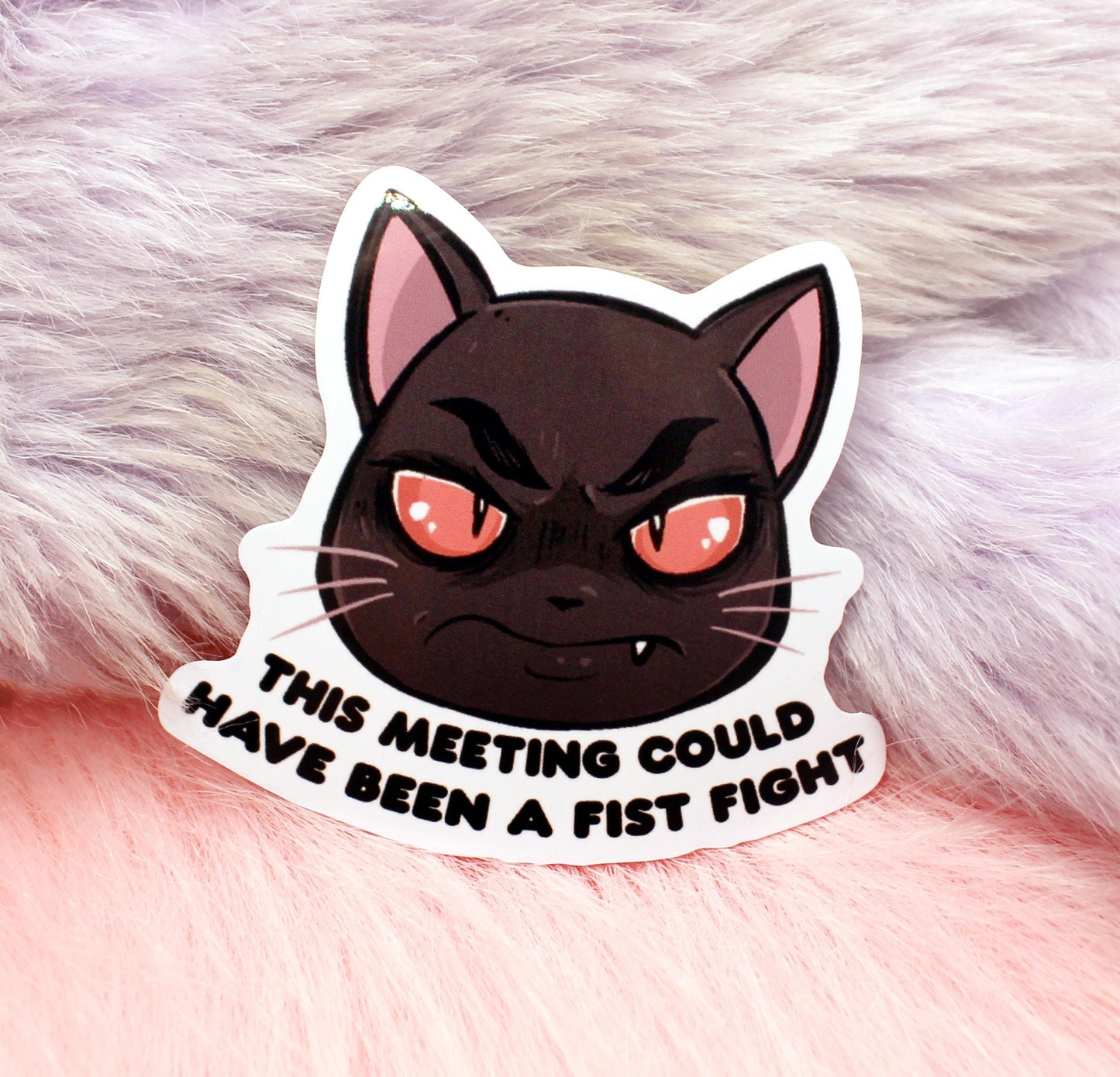 This Meeting Could Have Been a Fist Fight Cat Sticker (7cm)