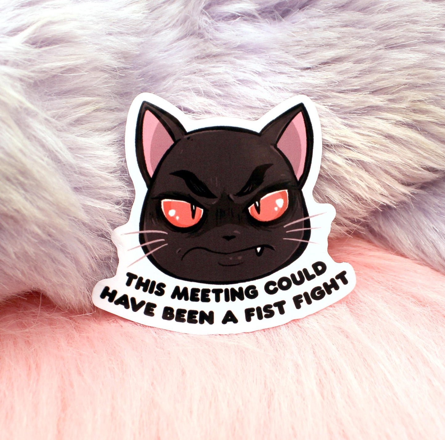 This Meeting Could Have Been a Fist Fight Cat Sticker (7cm)