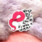 Would You Still Love Me If I Was A Worm? Sticker (7cm)