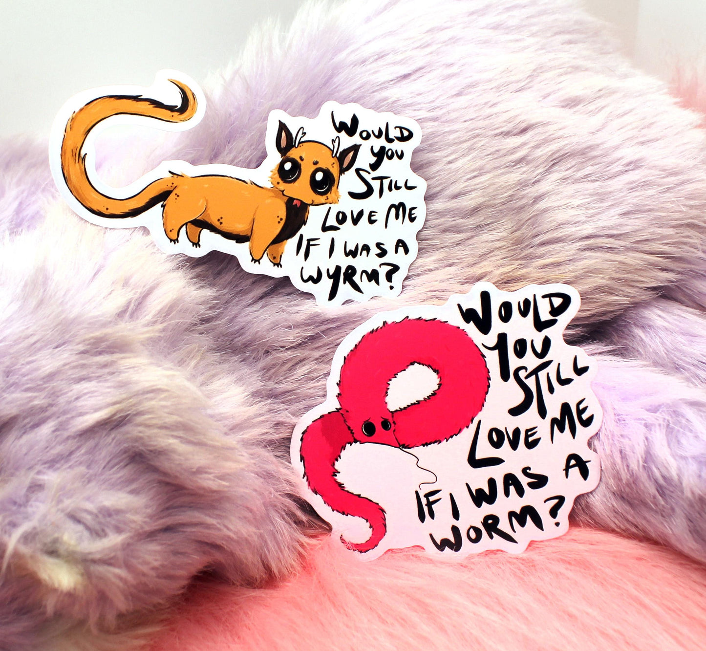 Would You Still Love Me If I Was A Worm? Sticker (7cm)