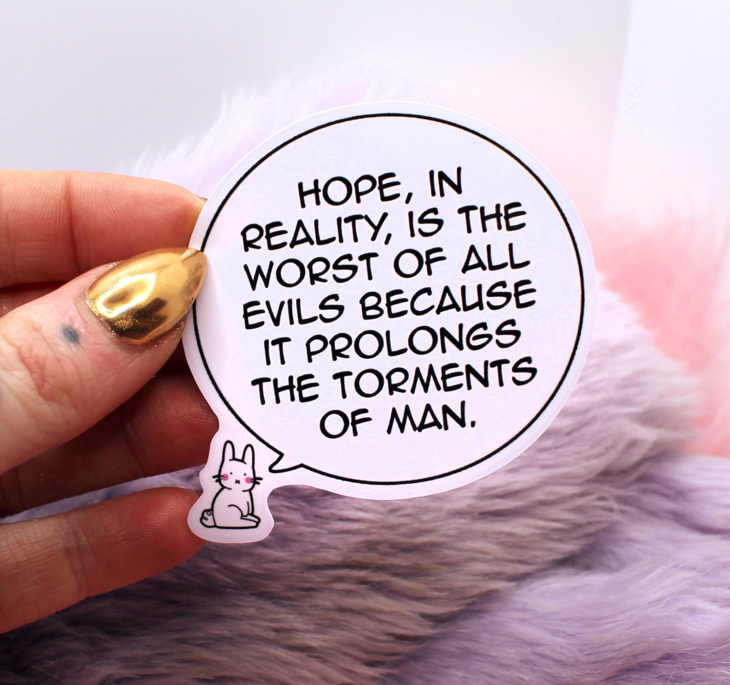 Nihilistic Quote Hope Bunny Speech Bubble 6cm Sticker