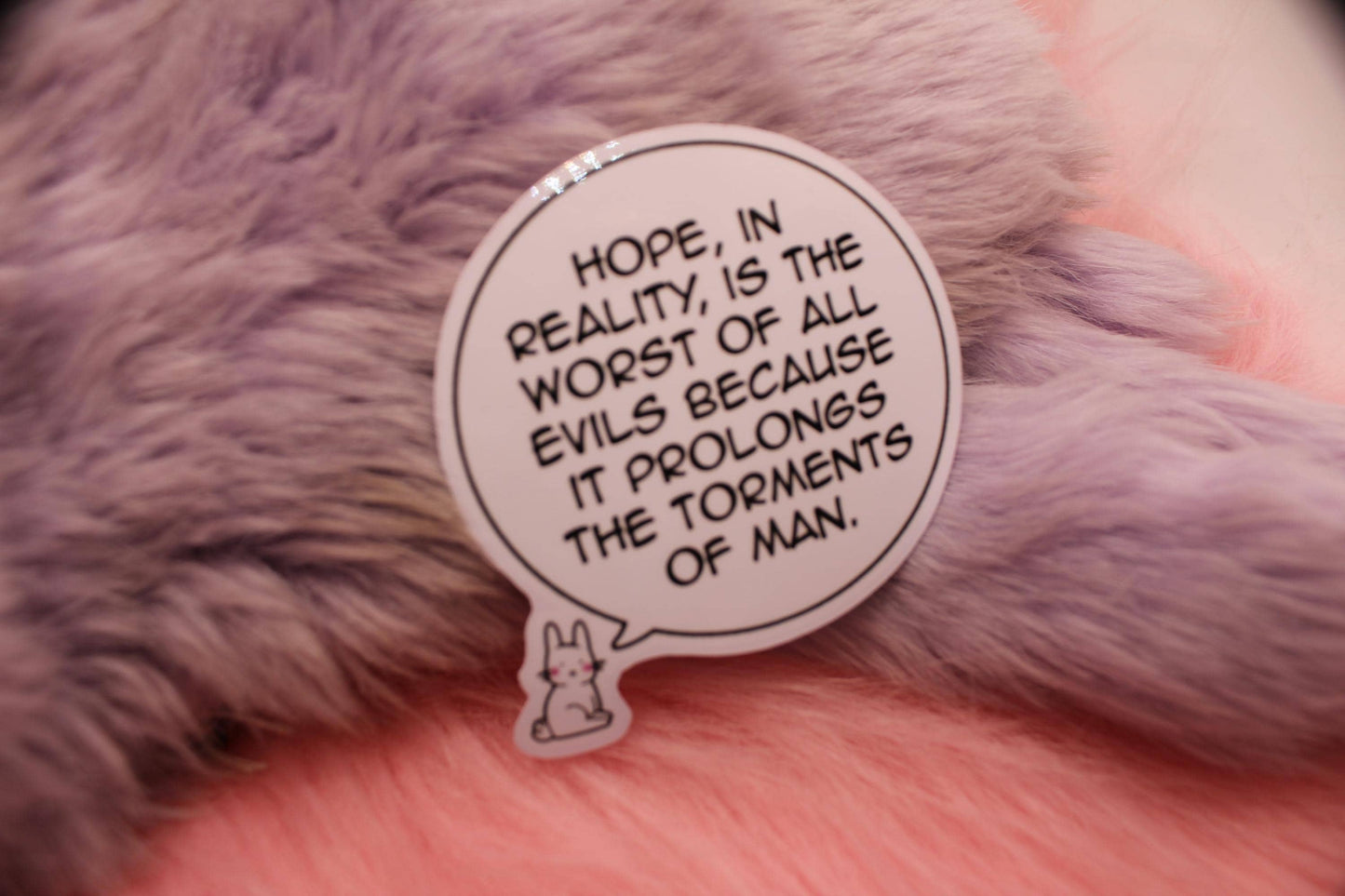 Nihilistic Quote Hope Bunny Speech Bubble 6cm Sticker