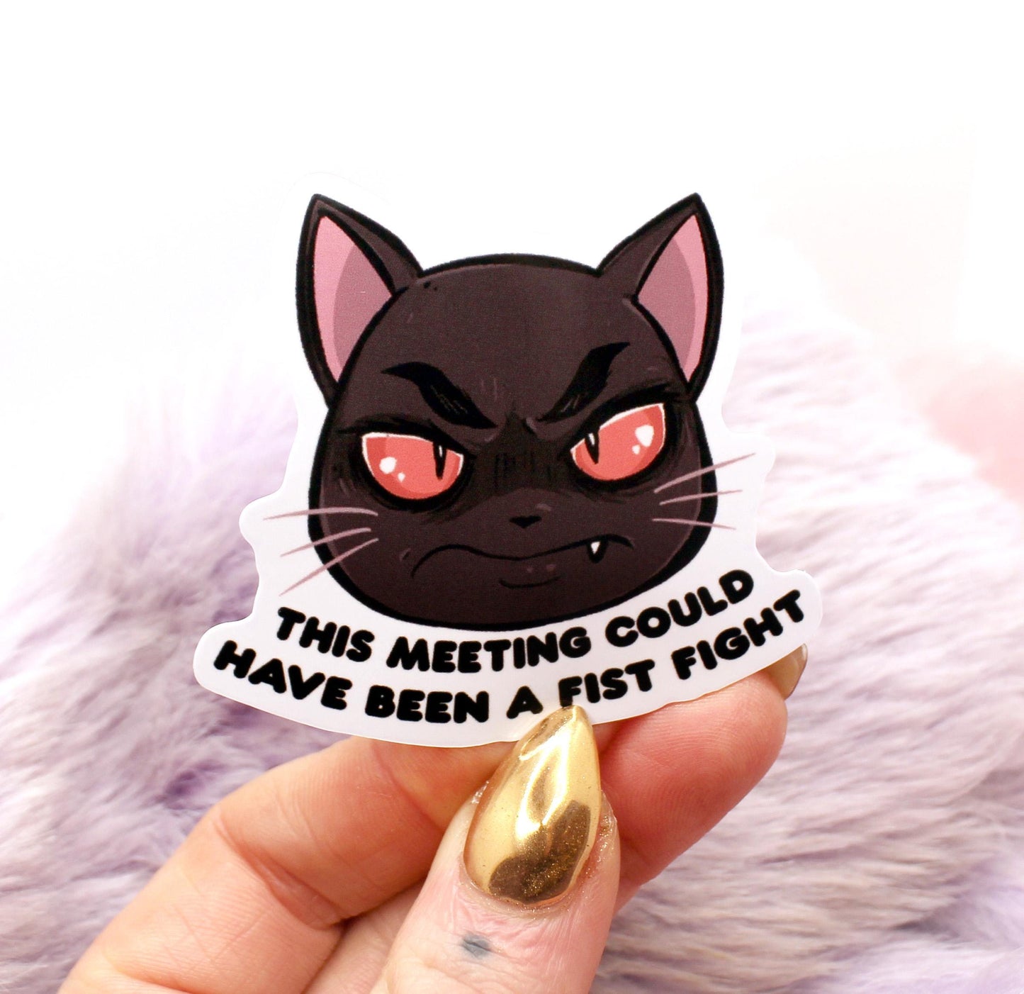 This Meeting Could Have Been a Fist Fight Cat Sticker (7cm)