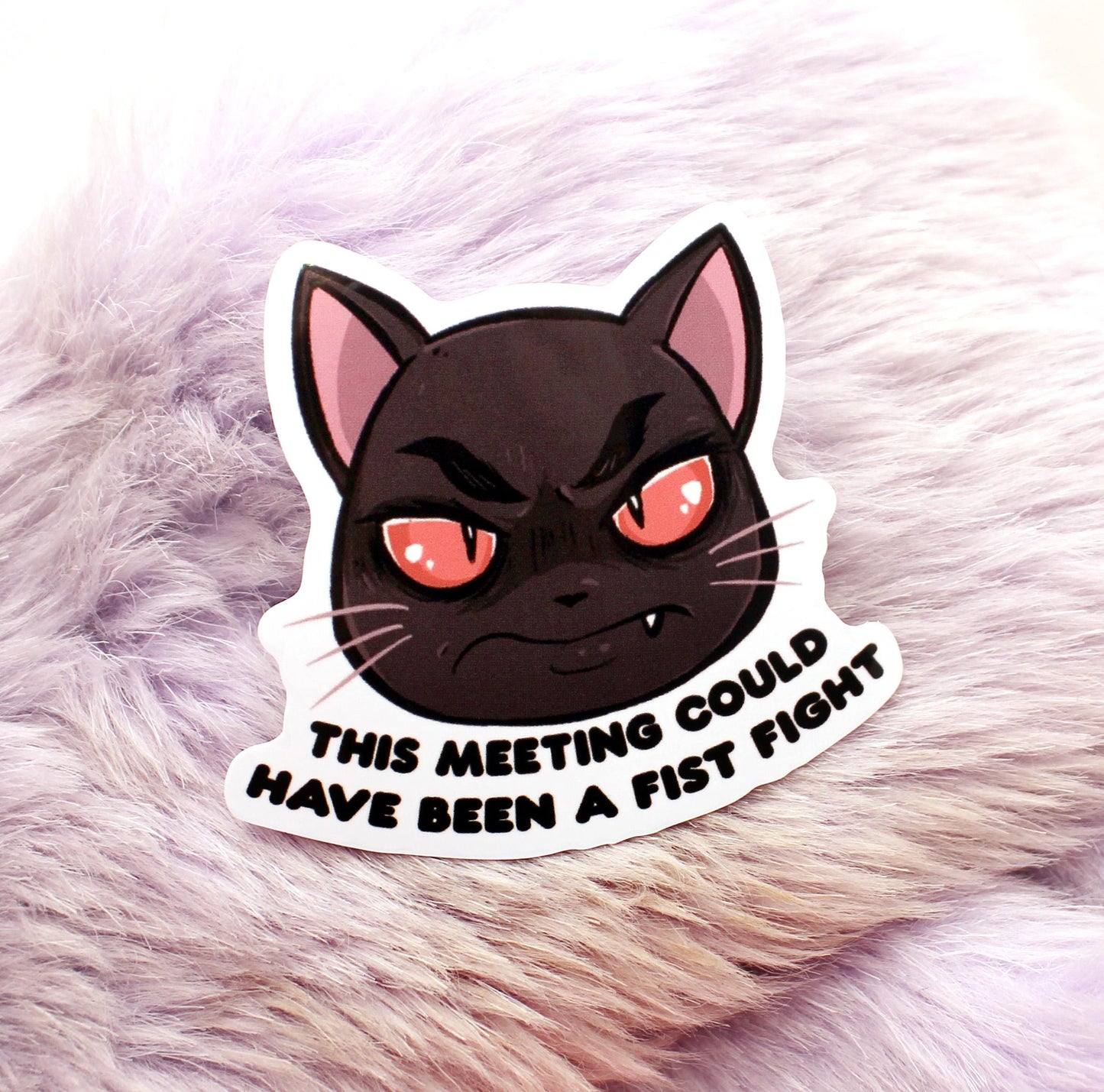 This Meeting Could Have Been a Fist Fight Cat Sticker (7cm)