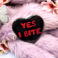 Yes I Bite Heart Badge (55mm)