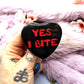 Yes I Bite Heart Badge (55mm)