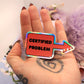 Certified Problem Holographic Sticker (6cm)