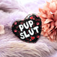 Pup Slut Furry Dog Pink Heart Badge (55mm)