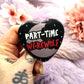 Part-Time Werewolf Heart Badge (55mm)