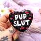Pup Slut Furry Dog Pink Heart Badge (55mm)