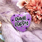 Dumb Puppy Rainbow Heart Badges (55mm)