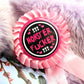 Pink and Black Monster Fucker Rosettes (58mm)