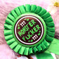 Green and Black Monster Fucker Rosettes (58mm)