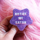 Notice Me Satan Pentagram Star Badge