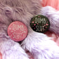 Dumb Slut Badges (38mm)