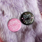 Dumb Slut Badges (38mm)