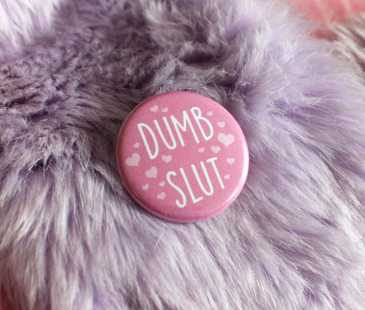 Dumb Slut Badges (38mm)