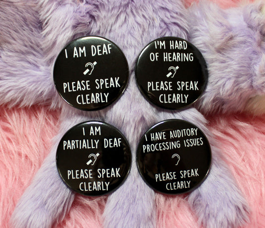Deaf, Partially Deaf, Hard of Hearing and Auditory Processing Please Speak Clearly Badges - 58mm