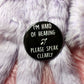 Deaf, Partially Deaf, Hard of Hearing and Auditory Processing Please Speak Clearly Badges - 58mm