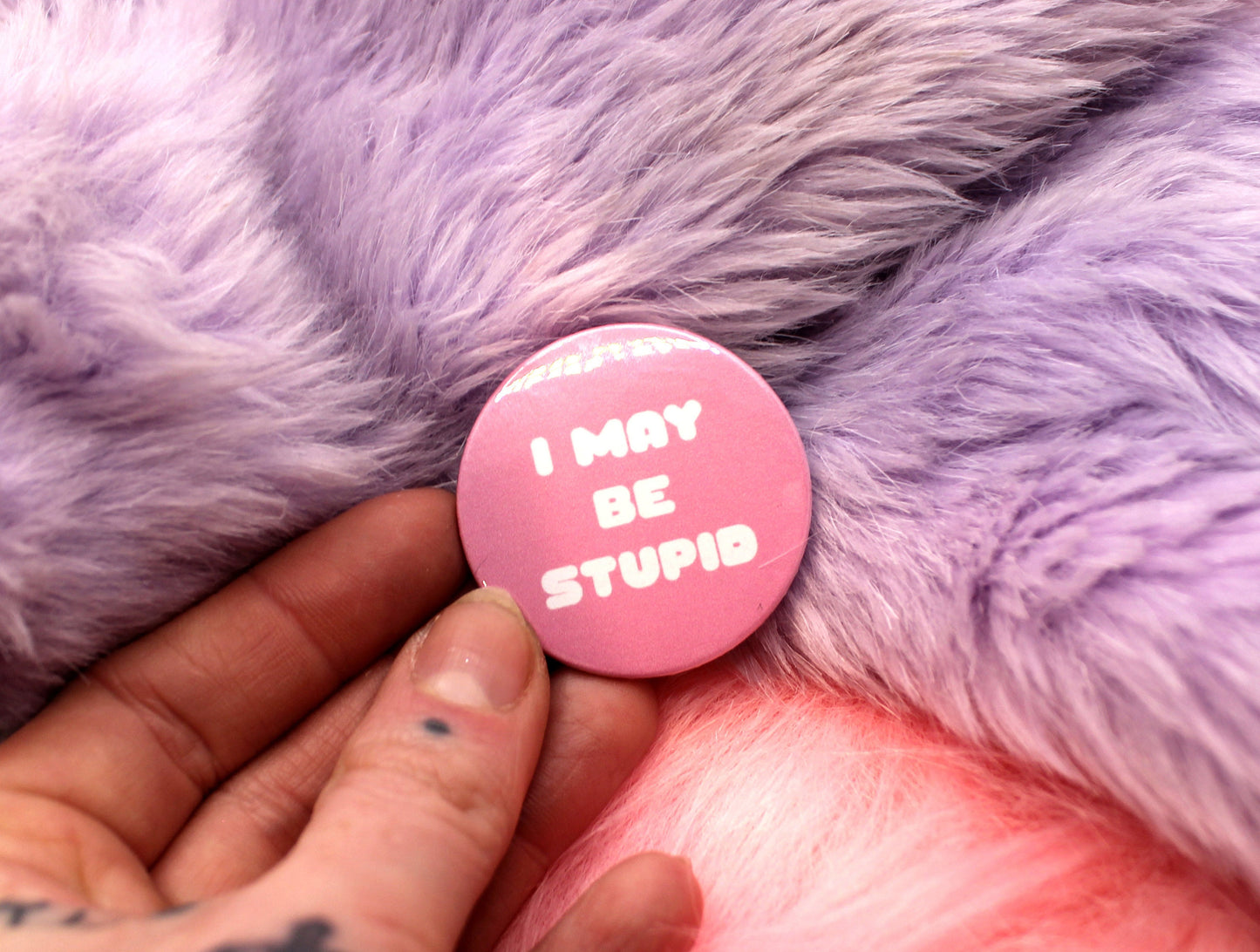 I May Be Stupid Badges (38mm) - Pink and Black set