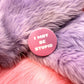 I May Be Stupid Badges (38mm) - Pink and Black set