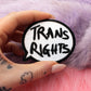 Trans Rights Speech Bubble Iron-On Patch (60mm)